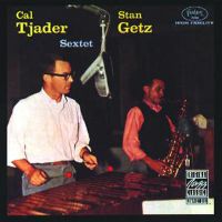 Tjader, Cal; Getz, Stan - Stan Getz/Cal Tjader Sextet