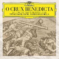 Sistine Chapel Choir, Massimo Palombella - O Crux Benedicta. Lent and Holy Week at the Sistine Chapel (CD)