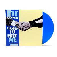 Replacements, The - Pleased To Meet Me (Blue Vinyl)