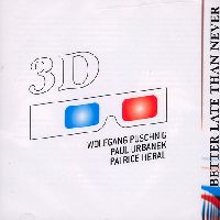 3D - Better Late Then Never (CD)