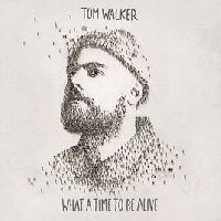 Walker, Tom - What a Time To Be Alive (CD)