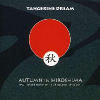 TANGERINE DREAM - AUTUMN IN HIROSHIMA