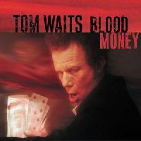 WAITS, TOM - BLOOD MONEY