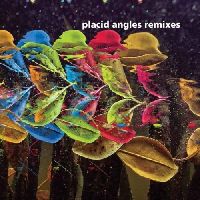 Angles, Placid - Touch The Earth Remixes