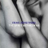 Armstrong, Craig - The Space Between Us
