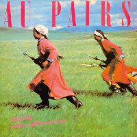 Au Pairs - Playing With A Different Sex