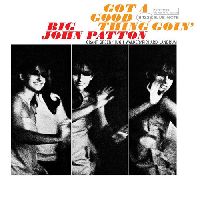 Big John Patton Got A Good Thing Goin' (Tone Poet Series)