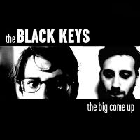 Black Keys, The - The Big Come Up