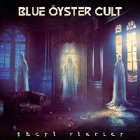 BLUE OYSTER CULT - Ghost Stories