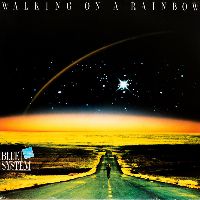 Blue System - Walking On A Rainbow