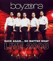 Boyzone - Back Again… No Matter What - Live 2008