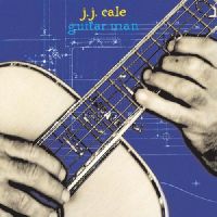 J.J. CALE - Guitar Man