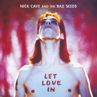 CAVE, NICK & THE BAD SEEDS - Let Love In