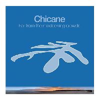 Chicane - Far From The Maddening Crowds