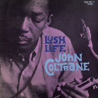 Coltrane, John - Lush Life