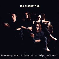 CRANBERRIES, THE - Everybody Else Is Doing It, So Why Can't We?