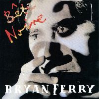 FERRY, BRYAN - Bete Noire (1987, Germany)