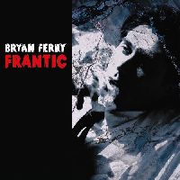FERRY, BRYAN - Frantic (1st Press)