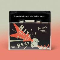 FRANZ FERDINAND - Hits To The Head (MC)