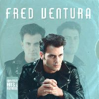 VENTURA, FRED - Greatest Hits & Remixes