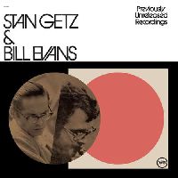 Getz, Stan; Evans, Bill - Previously Unreleased Recordings (Verve Acoustic Sounds Series)
