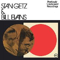 Getz, Stan & Evans, Bill - Previously Unreleased Recordings