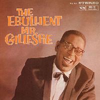 Gillespie, Dizzy - The Ebullient Mr. Gillespie (Verve By Request)