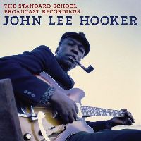 Hooker, John Lee - The Standard School Broadcast Recordings