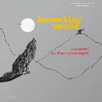 Howlin' Wolf - Moanin’ in the Moonlight (Chess Records 75 Series)