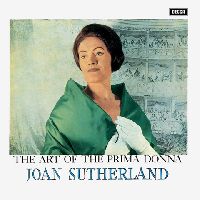 Sutherland, Dame Joan - The Art Of The Prima Donna
