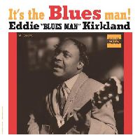 Kirkland, Eddie - It's The Blues Man! (Bluesville Series)