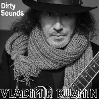 КУЗЬМИН, ВЛАДИМИР - Dirty Sounds