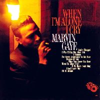 Gaye, Marvin - When I'm Alone I Cry