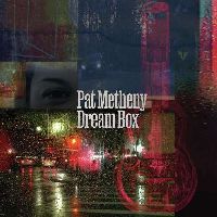 Metheny, Pat - Dream Box