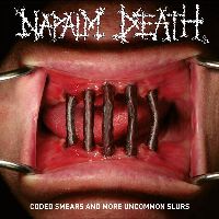 NAPALM DEATH - Coded Smears And More Uncommon Slurs (CD)