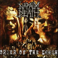 Napalm Death - Order Of The Leech