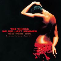 New York Trio - The Things We Did Last Summer (Audiophile Edition)