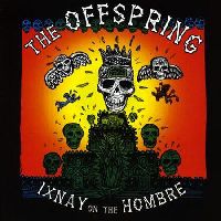 Offspring, The - Ixnay On The Hombre (ORG)