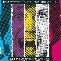 Petty, Tom And Heartbreakers, The - Let Me Up (I've Had Enough)