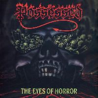 POSSESSED - The Eyes Of Horror