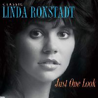 Ronstadt, Linda - Classic Linda Ronstadt: Just One Look