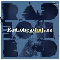 VARIOUS ARTISTS - Radiohead In Jazz