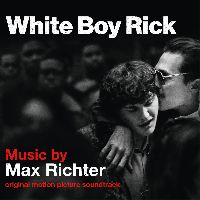 Richter, Max - White Boy Rick (OST)