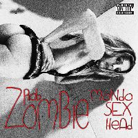 Zombie, Rob - Mondo Sex Head