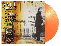 RODGERS, PAUL - Muddy Water Blues: A Tribute to Muddy Waters (Orange Vinyl)