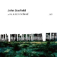 Scofield, John - Uncle John's Band