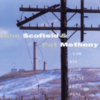 John Scofield, Pat Metheny - I Can See Your House From Here (Tone Poet Series)