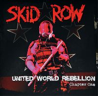 SKID ROW - UNITED WORLD REBELLION - CHAPTER ONE