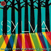 Snarky Puppy - Sylva (Remixed & Remastered Edition)