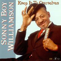 WILLIAMSON, SONNY BOY - Keep It To Ourselves (SACD)